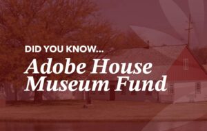 Adobe House Museum Fund